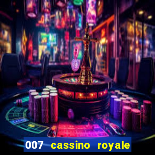 007 cassino royale dublado download